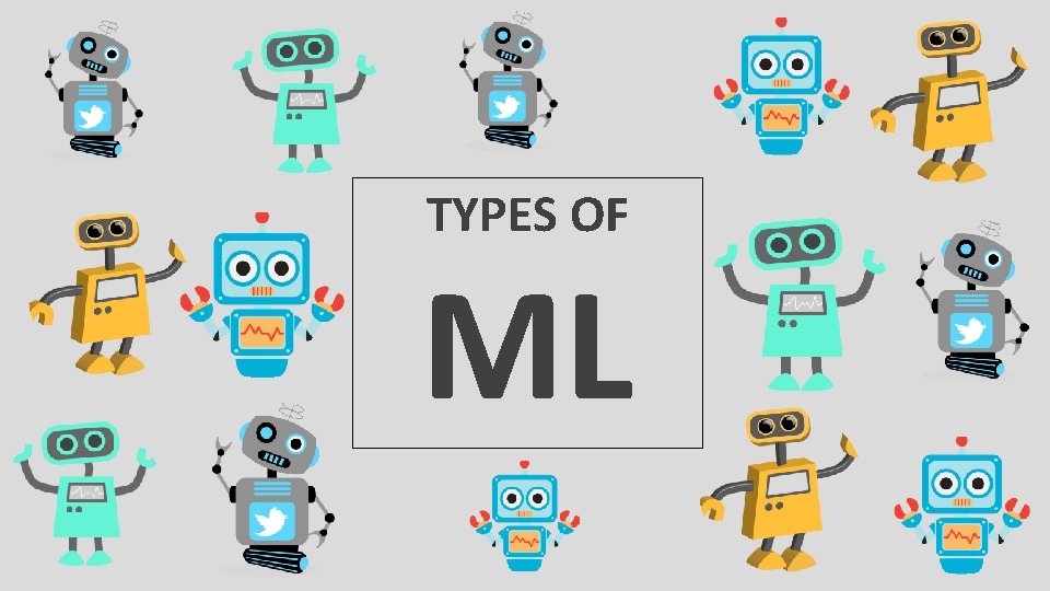 TYPES OF ML 