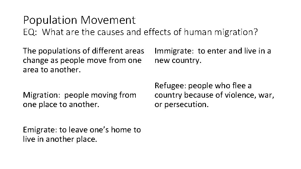 Population Movement EQ: What are the causes and effects of human migration? The populations