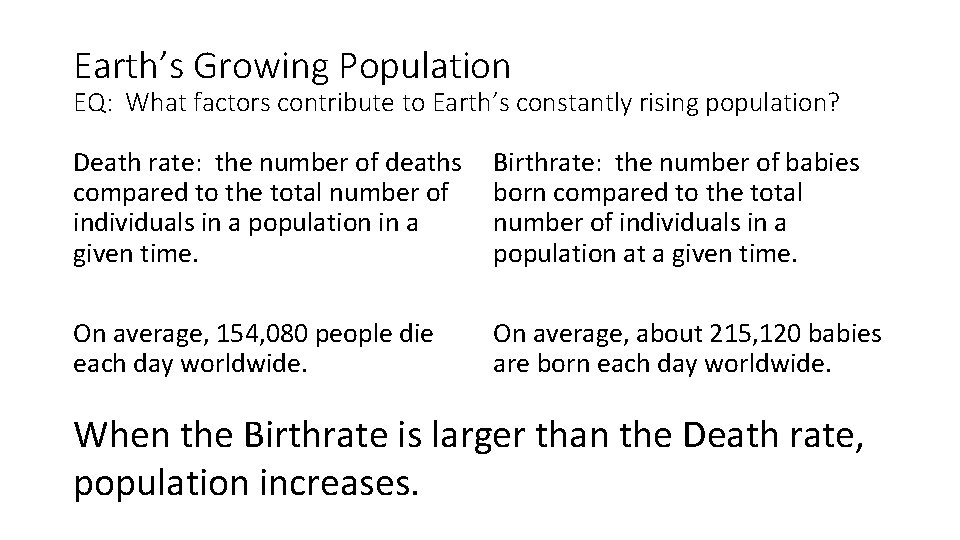 Earth’s Growing Population EQ: What factors contribute to Earth’s constantly rising population? Death rate: