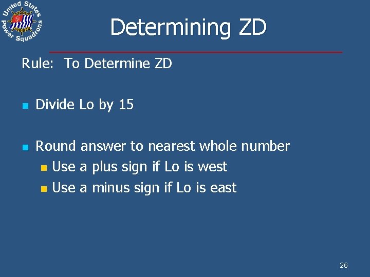 Determining ZD Rule: To Determine ZD n n Divide Lo by 15 Round answer