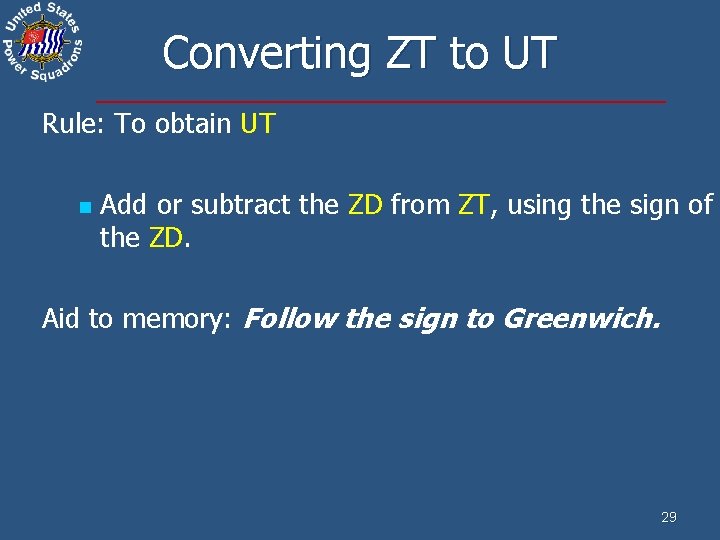 Converting ZT to UT Rule: To obtain UT n Add or subtract the ZD