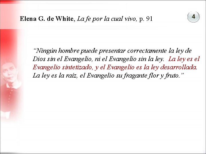 Elena G. de White, La fe por la cual vivo, p. 91 4 “Ningún