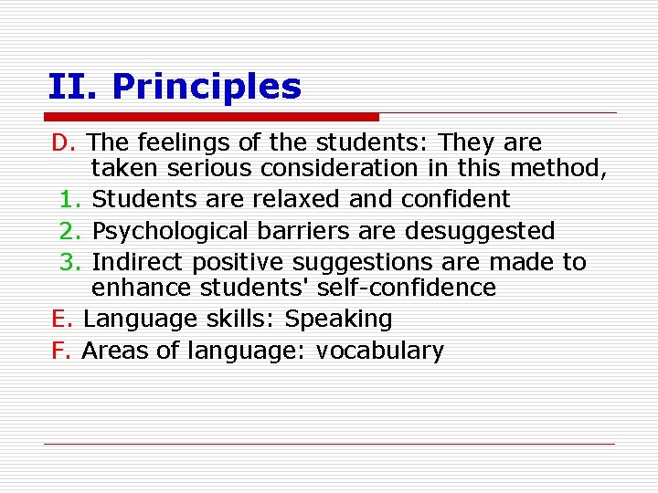 II. Principles D. The feelings of the students: They are taken serious consideration in