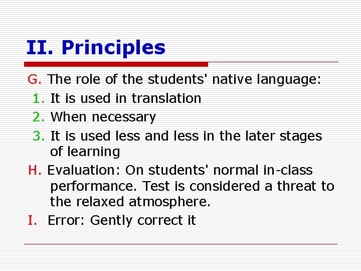 II. Principles G. The role of the students' native language: 1. It is used