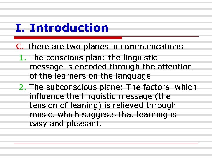 I. Introduction C. There are two planes in communications 1. The conscious plan: the