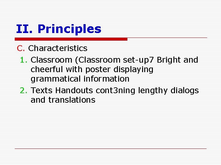 II. Principles C. Characteristics 1. Classroom (Classroom set-up 7 Bright and cheerful with poster