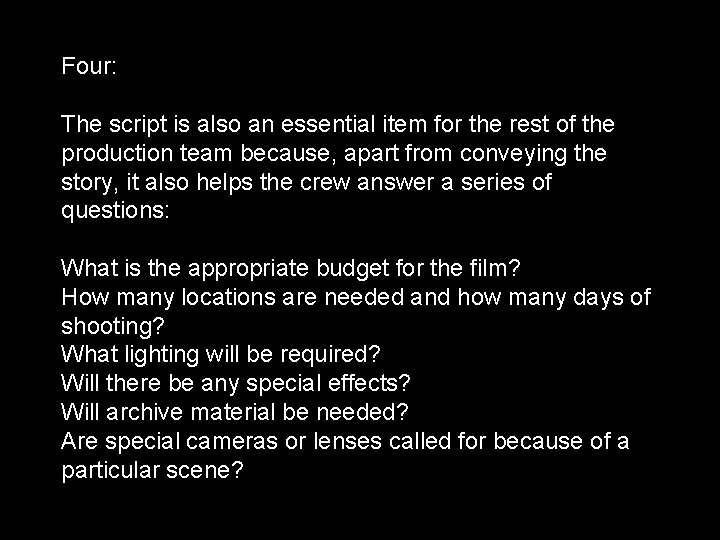 Four: The script is also an essential item for the rest of the production