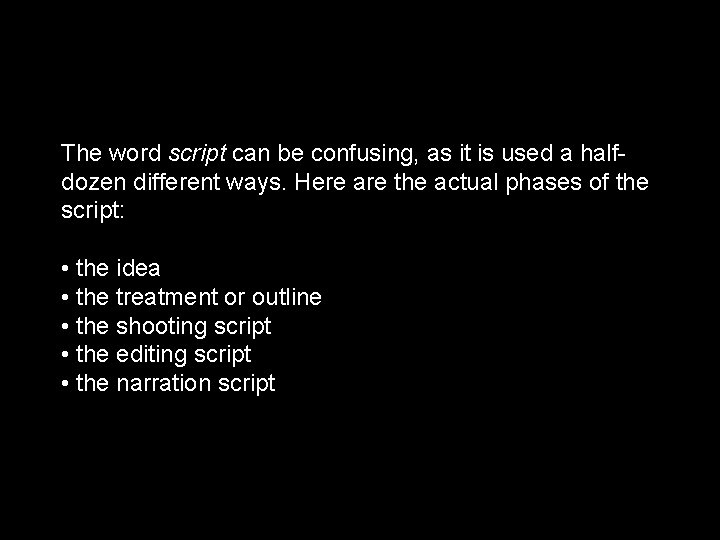 The word script can be confusing, as it is used a halfdozen different ways.