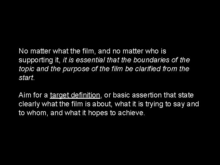 No matter what the film, and no matter who is supporting it, it is