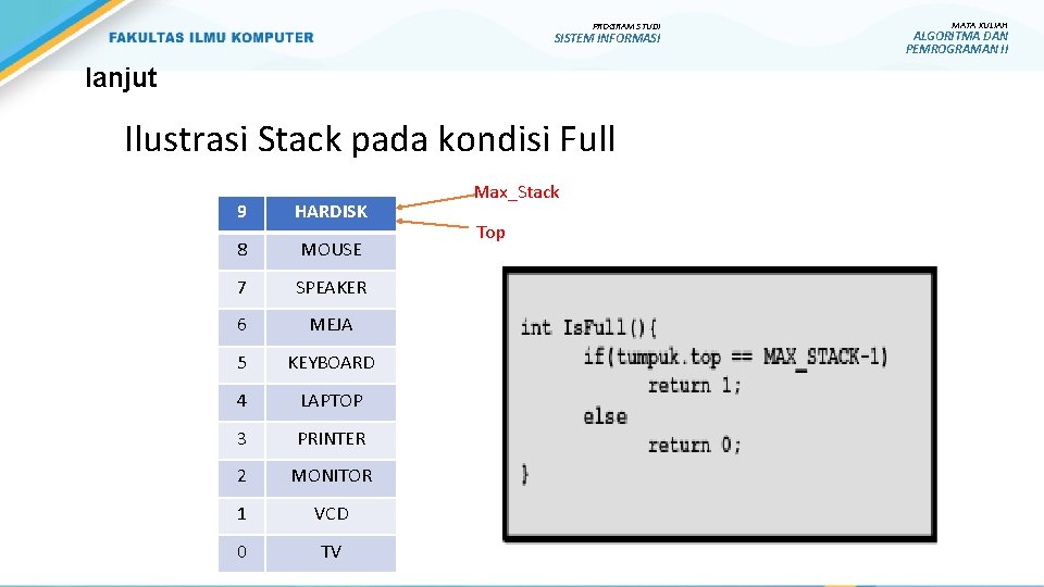 PROGRAM STUDI SISTEM INFORMASI lanjut Ilustrasi Stack pada kondisi Full 9 HARDISK 8 MOUSE PROGRAM STUDI SISTEM INFORMASI lanjut Ilustrasi Stack pada kondisi Full 9 HARDISK 8 MOUSE