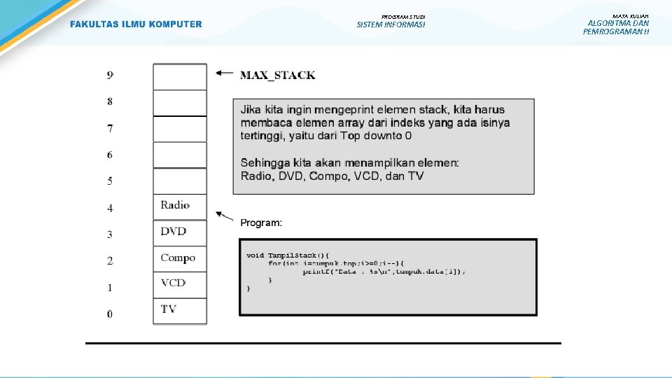 PROGRAM STUDI SISTEM INFORMASI MATA KULIAH ALGORITMA DAN PEMROGRAMAN II PROGRAM STUDI SISTEM INFORMASI MATA KULIAH ALGORITMA DAN PEMROGRAMAN II
