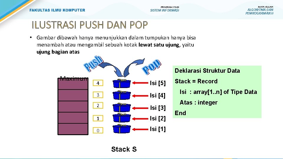 MATA KULIAH PROGRAM STUDI ALGORITMA DAN PEMROGRAMAN II SISTEM INFORMASI • Gambar dibawah hanya MATA KULIAH PROGRAM STUDI ALGORITMA DAN PEMROGRAMAN II SISTEM INFORMASI • Gambar dibawah hanya