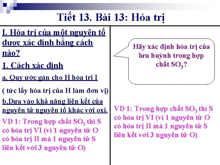 Tiết 13. Bài 13: Hóa trị I. Hóa trị của một nguyên tố được