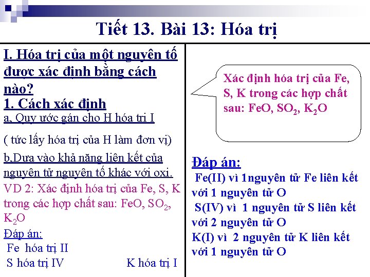Tiết 13. Bài 13: Hóa trị I. Hóa trị của một nguyên tố được