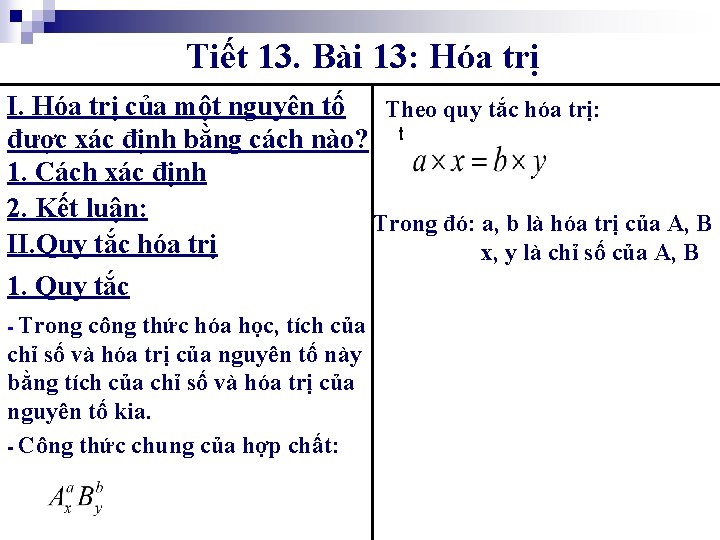 Tiết 13. Bài 13: Hóa trị I. Hóa trị của một nguyên tố Theo