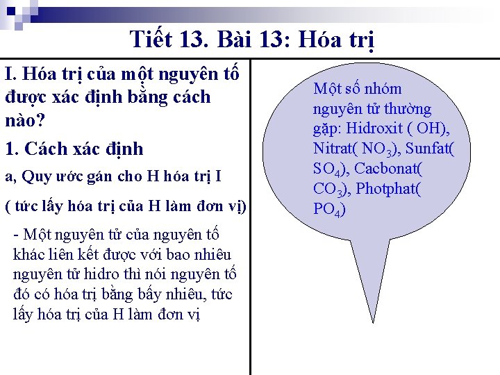 Tiết 13. Bài 13: Hóa trị I. Hóa trị của một nguyên tố được