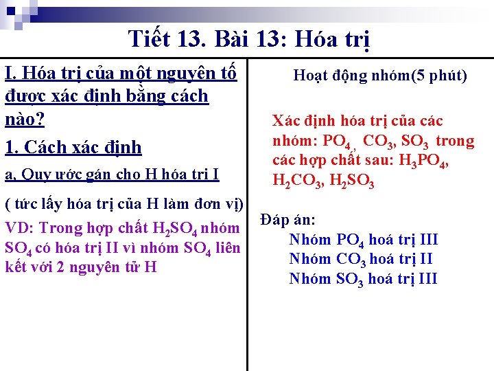 Tiết 13. Bài 13: Hóa trị I. Hóa trị của một nguyên tố được