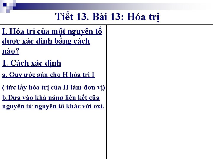Tiết 13. Bài 13: Hóa trị I. Hóa trị của một nguyên tố được
