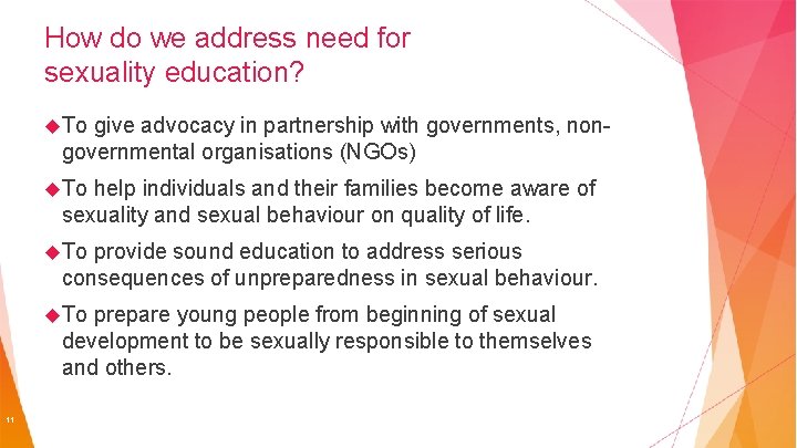 How do we address need for sexuality education? To give advocacy in partnership with