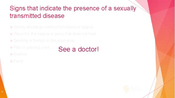 Signs that indicate the presence of a sexually transmitted disease Smelly discharge coming from