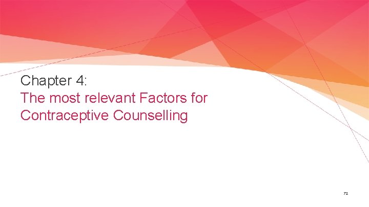 Chapter 4: The most relevant Factors for Contraceptive Counselling 72 