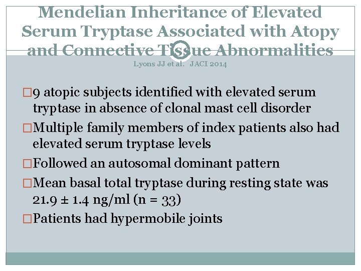 Mendelian Inheritance of Elevated Serum Tryptase Associated with Atopy and Connective Tissue Abnormalities Lyons