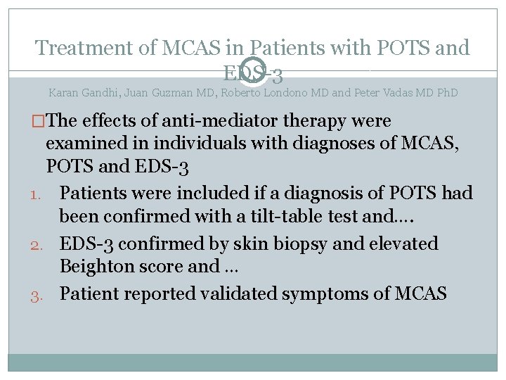 Treatment of MCAS in Patients with POTS and EDS-3 Karan Gandhi, Juan Guzman MD,