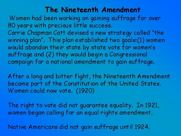 The Nineteenth Amendment Women had been working on gaining suffrage for over 80 years