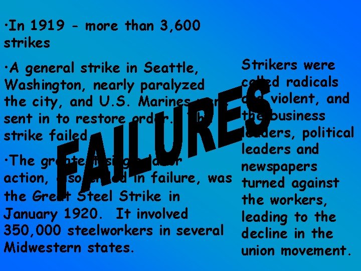  • In 1919 - more than 3, 600 strikes Strikers were called radicals