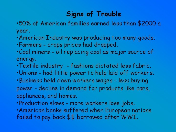 Signs of Trouble • 50% of American families earned less than $2000 a year.