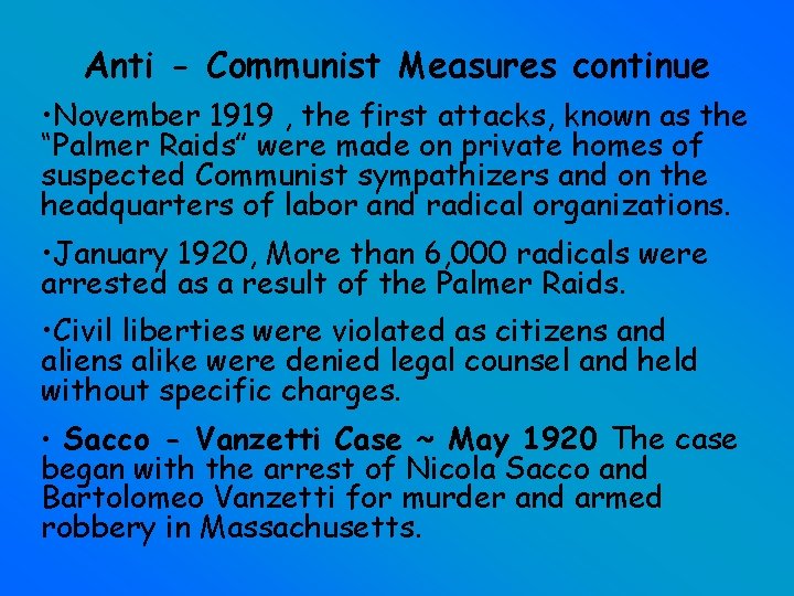 Anti - Communist Measures continue • November 1919 , the first attacks, known as