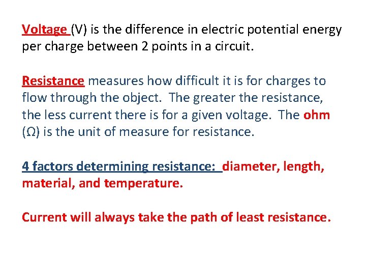 Voltage (V) is the difference in electric potential energy per charge between 2 points