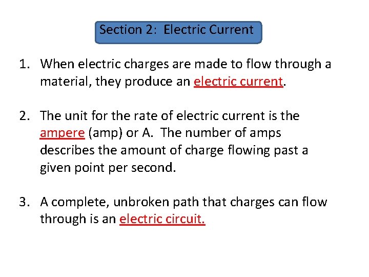 Section 2: Electric Current 1. When electric charges are made to flow through a