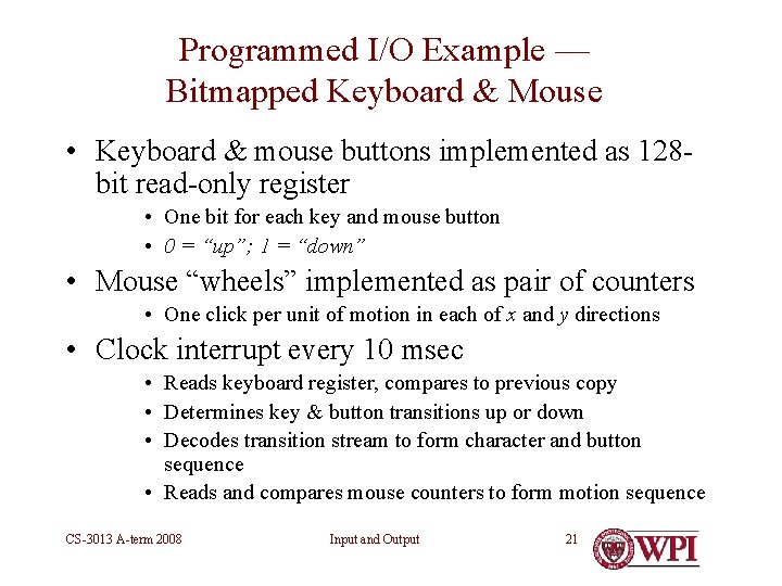 Programmed I/O Example — Bitmapped Keyboard & Mouse • Keyboard & mouse buttons implemented