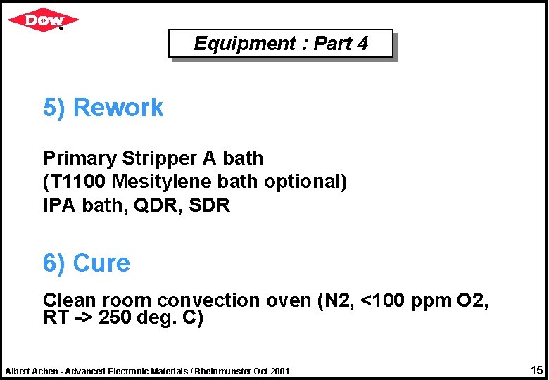 Equipment : Part 4 5) Rework Primary Stripper A bath (T 1100 Mesitylene bath