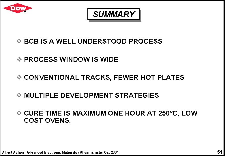 SUMMARY v BCB IS A WELL UNDERSTOOD PROCESS v PROCESS WINDOW IS WIDE v