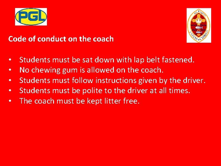 Code of conduct on the coach • • • Students must be sat down