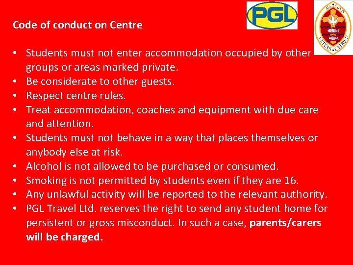 Code of conduct on Centre • Students must not enter accommodation occupied by other