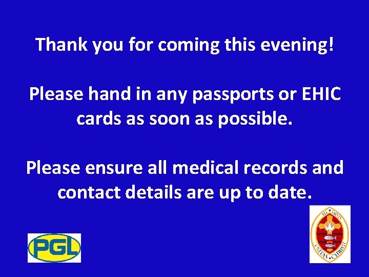 Thank you for coming this evening! Please hand in any passports or EHIC cards