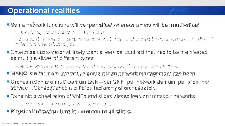 Operational realities Some network functions will be ‘per slice’ whereas others will be ‘mutli-slice’