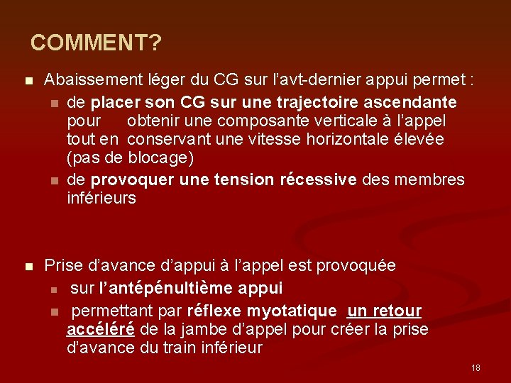 COMMENT? n Abaissement léger du CG sur l’avt-dernier appui permet : n de placer