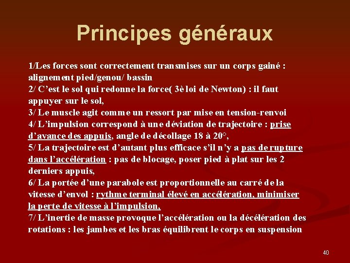 Principes généraux 1/Les forces sont correctement transmises sur un corps gainé : alignement pied/genou/