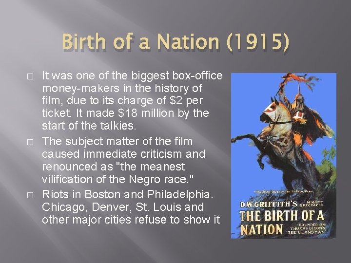 Birth of a Nation (1915) � � � It was one of the biggest