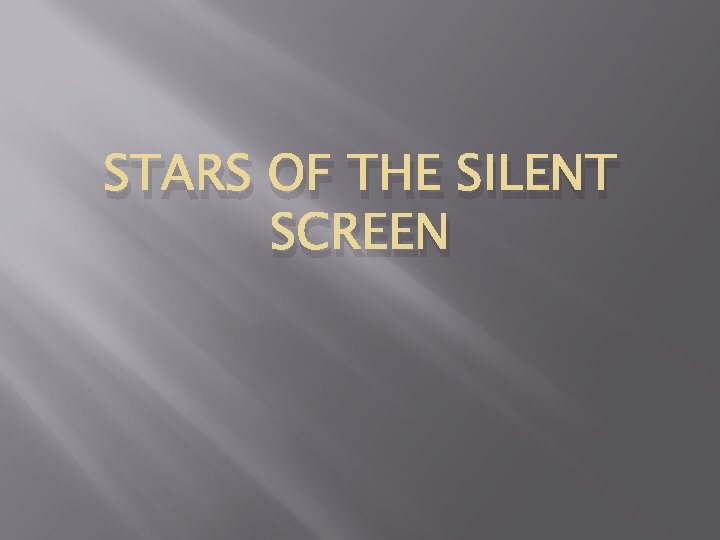STARS OF THE SILENT SCREEN 