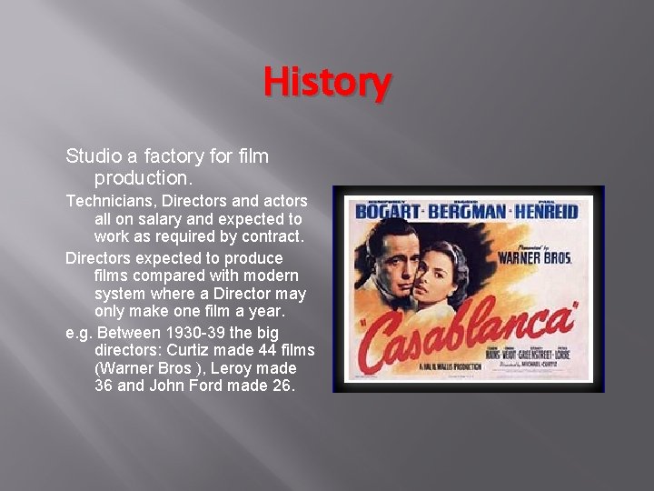History Studio a factory for film production. Technicians, Directors and actors all on salary