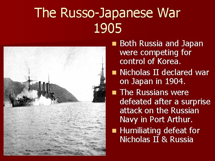 The Russo-Japanese War 1905 n n Both Russia and Japan were competing for control