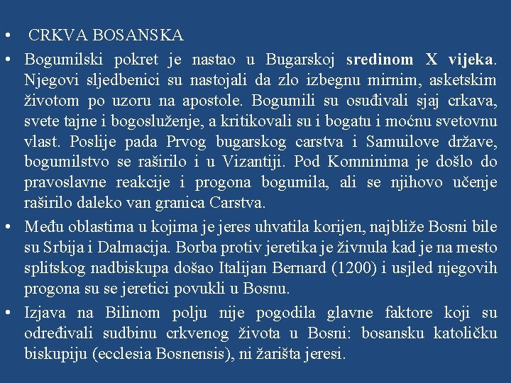  • CRKVA BOSANSKA • Bogumilski pokret je nastao u Bugarskoj sredinom X vijeka.