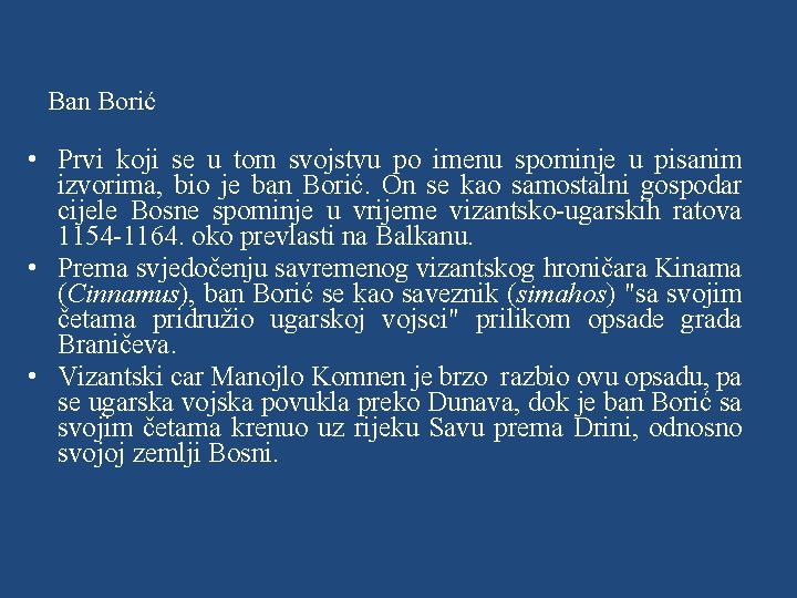 Ban Borić • Prvi koji se u tom svojstvu po imenu spominje u pisanim