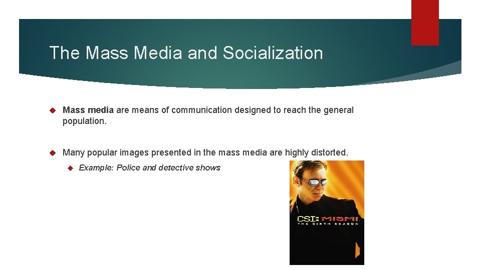The Mass Media and Socialization Mass media are means of communication designed to reach The Mass Media and Socialization Mass media are means of communication designed to reach