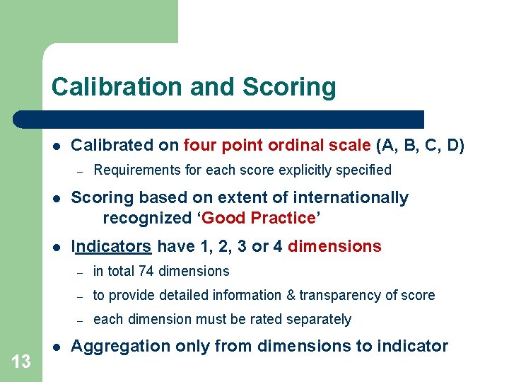 Calibration and Scoring l Calibrated on four point ordinal scale (A, B, C, D)